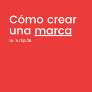 Cómo crear una marca (Guía rápida)